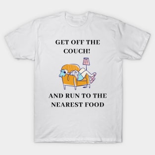 Get Off The Couch T-Shirt